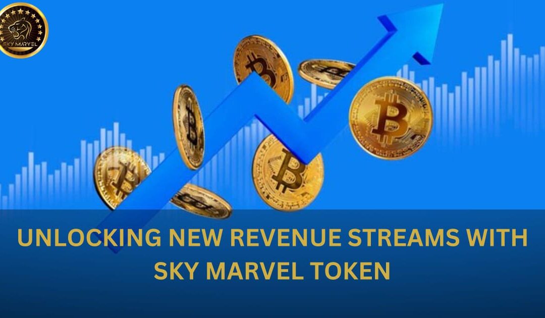 Unlocking New Revenue Streams with Sky Marvel Token