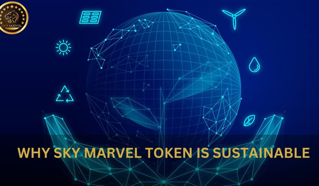 Why Sky Marvel Token is Sustainable